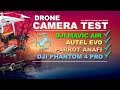 The DRONE CAMERA TEST - DJI Mavic Air, Parrot Anafi, Autel EVO, DJI Phantom 4 Pro