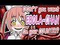 EBOLA CHAN IS KAWAII ♥ -Eilene React to Oversea Affair-