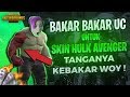 SKIN HULK AVENGER? AMPE TANGANYA KEBAKAR!!! BAKAR BAKAR UC CUMAN BUAT SKIN INI