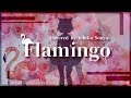 ◆ Flamingo／Covered by ichika souya