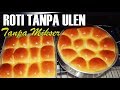 Resep Dasar Aneka Roti Tanpa Ulen Tanpa Mikser