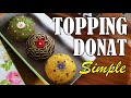 Cara Simple Bikin Topping Donat | Praktis dan Cocok Untuk Pemula