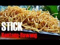 STICK KENTANG-BAWANG GURIH RENYAH HASIL MELIMPAH |  COCOK UNTUK USAHA RUMAHAN