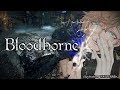 #５ 啓蒙を集めよ。※ネタバレ禁止｜Bloodborne【にじさんじ/叶】