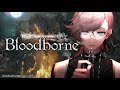 #３ 今日はね、NPCをね。初見杖プレイ／ネタバレ禁止｜Bloodborne【にじさんじ/叶】