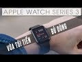 Nên mua Apple Watch Series 4 hay mua Series 3 cũ?
