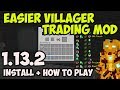 EASIER VILLAGER TRADING MOD 1.13.2 minecraft - how to download & install mod 1.13.2 (without forge)