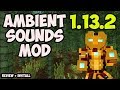 AMBIENT SOUNDS MOD 1.13.2 minecraft - how to download & install Ambient Sounds 1.13.2 (with forge)