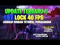 TERBARU!!! UPDATE Performance LOCK 40 FPS PUBG MOBILE DAN TUTORIAL LOCK FPS