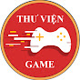 THƯ VIỆN GAME