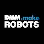 DMM.make ROBOTS