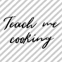 Teach me cooking